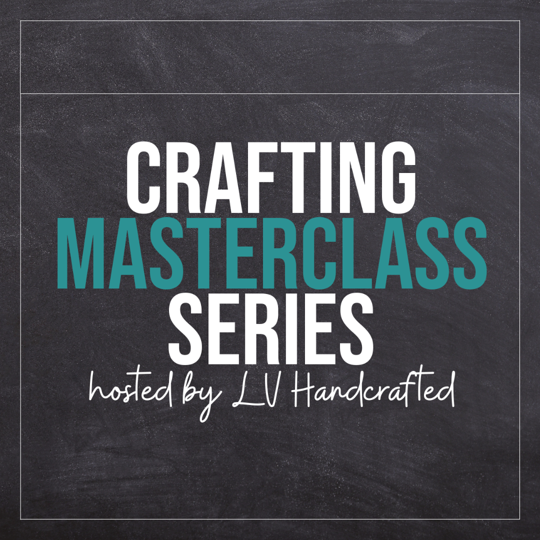 Crafting Masterclass Series